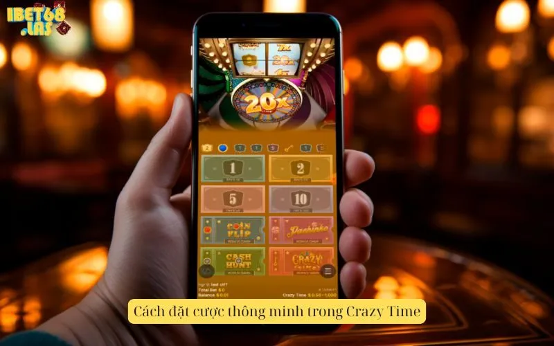 Cách đặt cược thông minh trong Crazy Time