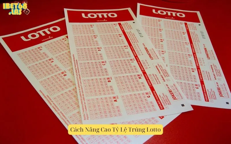 Cách Nâng Cao Tỷ Lệ Trúng Lotto