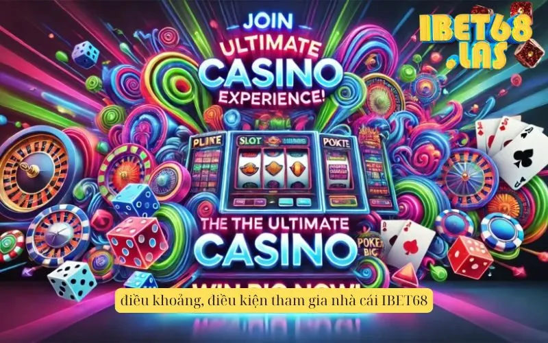 điều khoảng, điều kiện tham gia nhà cái IBET68