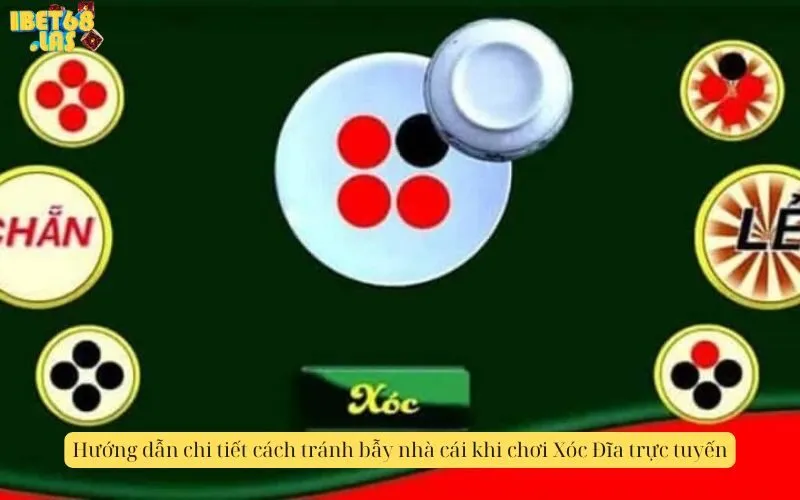 Hướng dẫn chi tiết cách tránh bẫy nhà cái khi chơi Xóc Đĩa trực tuyến