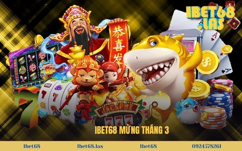 Ibet68 mừng tháng 3