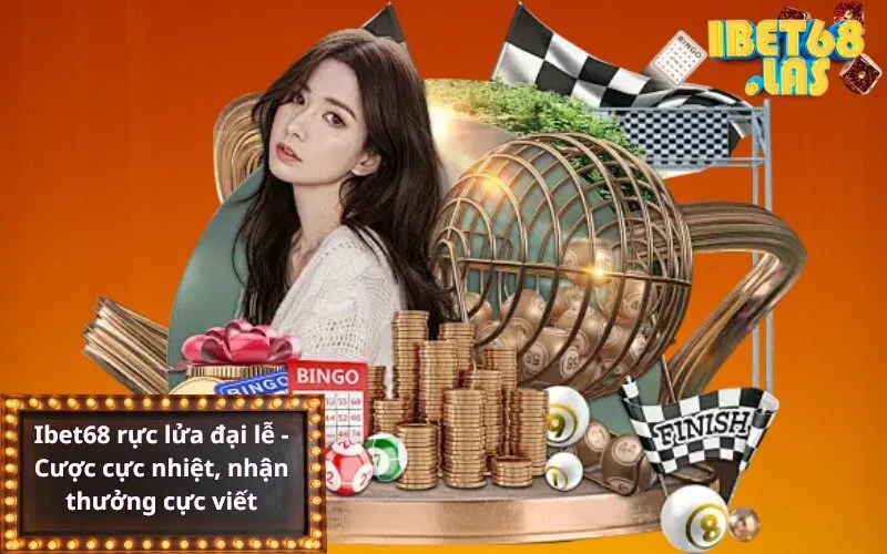 Ibet68 rực lửa đại lễ - Cược cực nhiệt, nhận thưởng cực viết